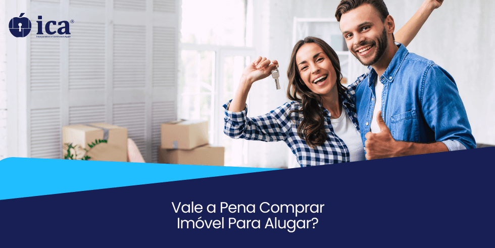 Vale a Pena Comprar Imóvel Para Alugar?