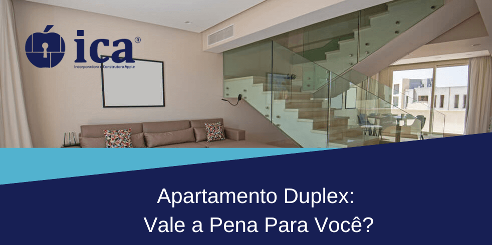 Apartamento Duplex: Vale a Pena para Você?