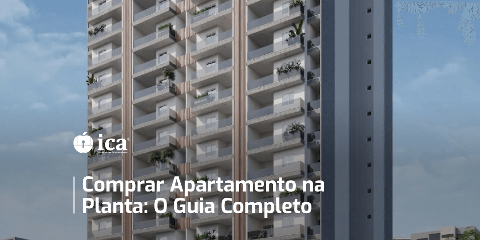Comprar Apartamento na Planta: O Guia Completo