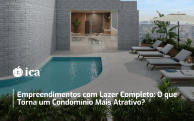 Empreendimentos com Lazer Completo: O Que Torna Um Condomínio Mais Atrativo?