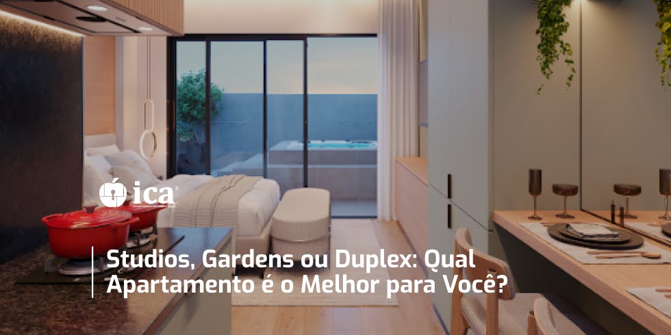 Studios, Gardens ou Duplex: Qual Apartamento é o Melhor para Você?