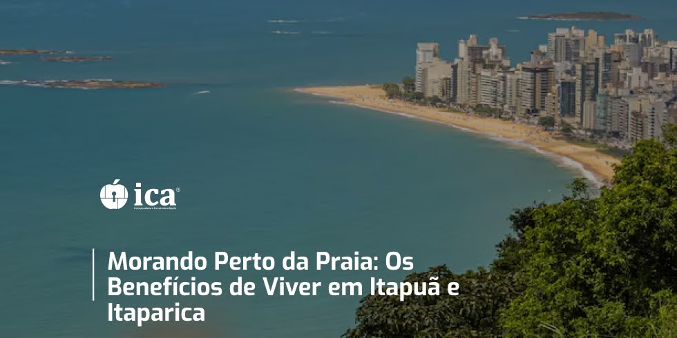 Morando Perto da Praia: Os Benefícios de Viver em Itapuã e Itaparica